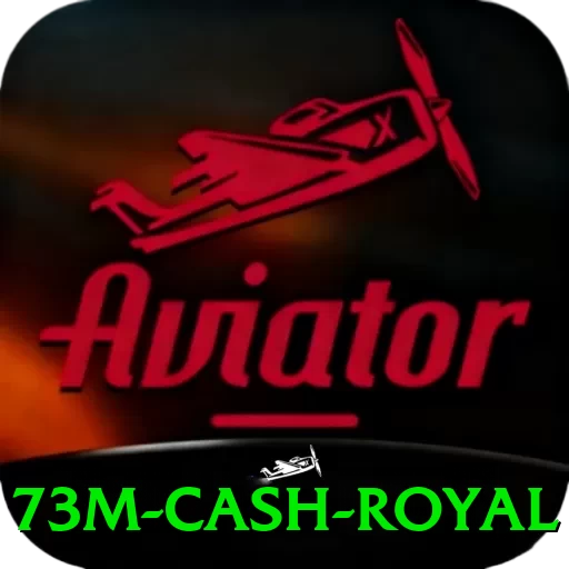 73m Cash Royal - vip